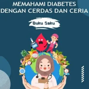 GULA YANG BIKIN GALAU : MEMAHAMI DIABETES DENGAN CERDAS DAN CERIA