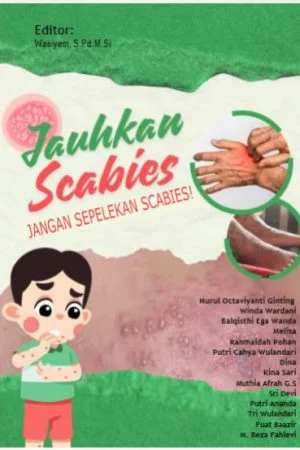 JAUHKAN SCABIES : Jangan Sepelekan Scabies!