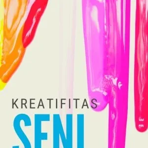 KREATIFITAS SENI BERBASIS PENDIDIKAN