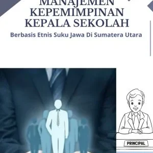 MANAJEMEN KEPEMIMPINAN KEPALA SEKOLAH BERBASIS ETNIS SUKU JAWA DI SUMATERA UTARA