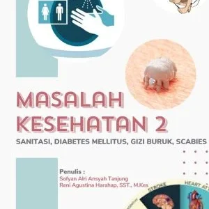MASALAH KESEHATAN 2 (SANITASI, DIABETES MELLITUS, GIZI BURUK, SCABIES)