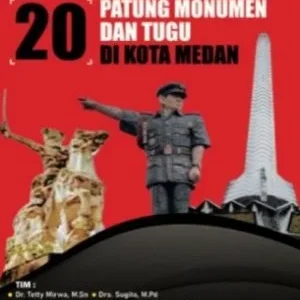 Mengenal Karakteristik 20 Patung Monumen dan Tugu di Kota Medan