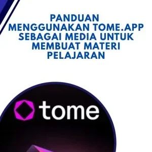PANDUAN MENGGUNAKAN TOME.APP SEBAGAI MEDIA UNTUK MEMBUAT MATERI PELAJARAN