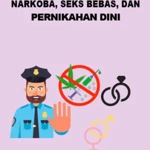 PENGETAHUAN TENTANG NARKOBA, SEKS BEBAS, DAN PERNIKAHAN DINI