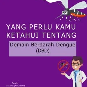YANG PERLU KAMU KETAHUI TENTANG DEMAM BERDARAH DENGUE (DBD)