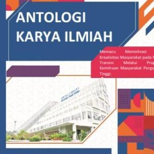 ANTOLOGI KARYA ILMIAH (Memacu Motivasi dan Kreativitas Masyarakat pada Masa Transisi Melalui Program Kemitraan Perguruan Tinggi