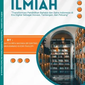 Karya Tulis Ilmiah : "Transformasi Pendidikan Bahasa dan Sastra Indonesia di Era Digital Sebagai Inovasi, Tantangan, dan Peluang"