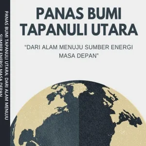PANAS BUMI TAPANULI UTARA: DARI ALAM MENUJU SUMBER ENERGI MASA DEPAN
