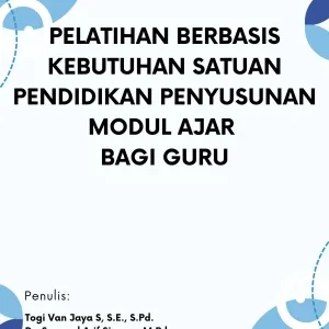 PELATIHAN BERBASIS KEBUTUHAN SATUAN PENDIDIKAN PENYUSUNAN MODUL AJAR BAGI GURU