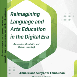 Reimagining Language And Arts Education In The Digital Era: Innovation, Creativity, And Modern Learning
