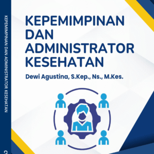 KEPEMIMPINAN DAN ADMINISTRATOR KESEHATAN