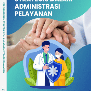 KEPEMIMPINAN STRATEGIS DALAM ADMINISTRASI PELAYANAN