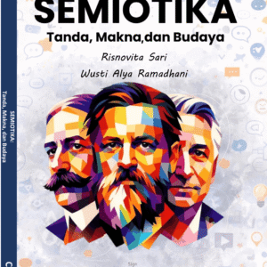 SEMIOTIKA:  Tanda, Makna, dan Budaya