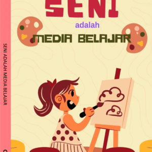SENI ADALAH MEDIA BELAJAR