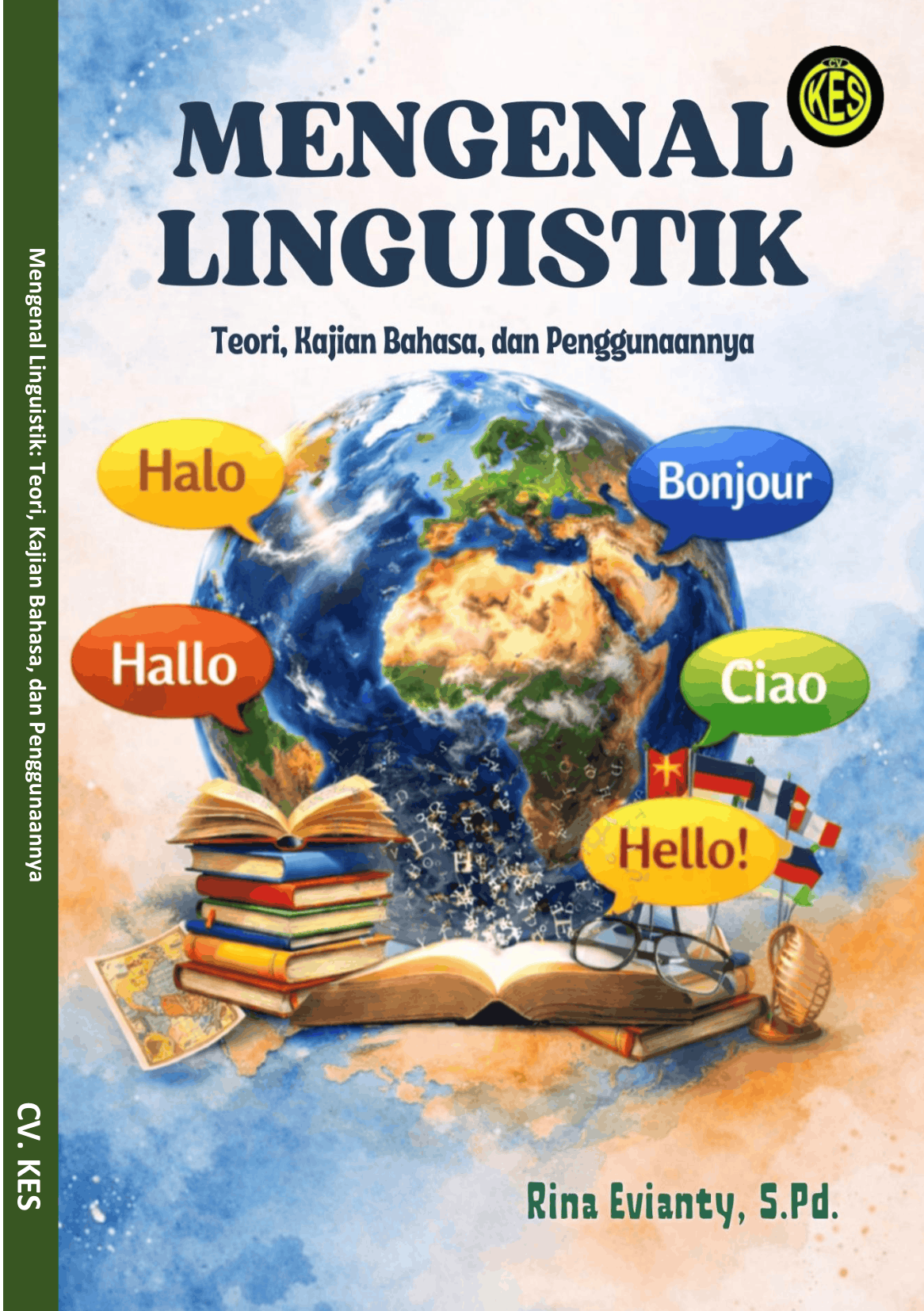 MENGENAL LINGUISTIK: Teori, Kajian Bahasa, dan Penggunaannya