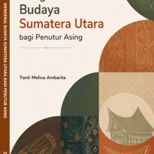 MENGENAL BUDAYA SUMATERA UTARA  BAGI PENUTUR ASING